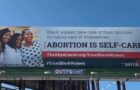 'Abortion Is Self-Care': Shocking Billboard Targets Black Women for Abortions 4 abortion self care billboard