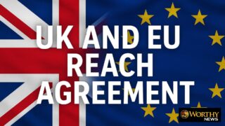 U.K. and EU Open ‘New Chapter’ with Sweeping Post-Brexit Deal 1 eu uk deal worthy news