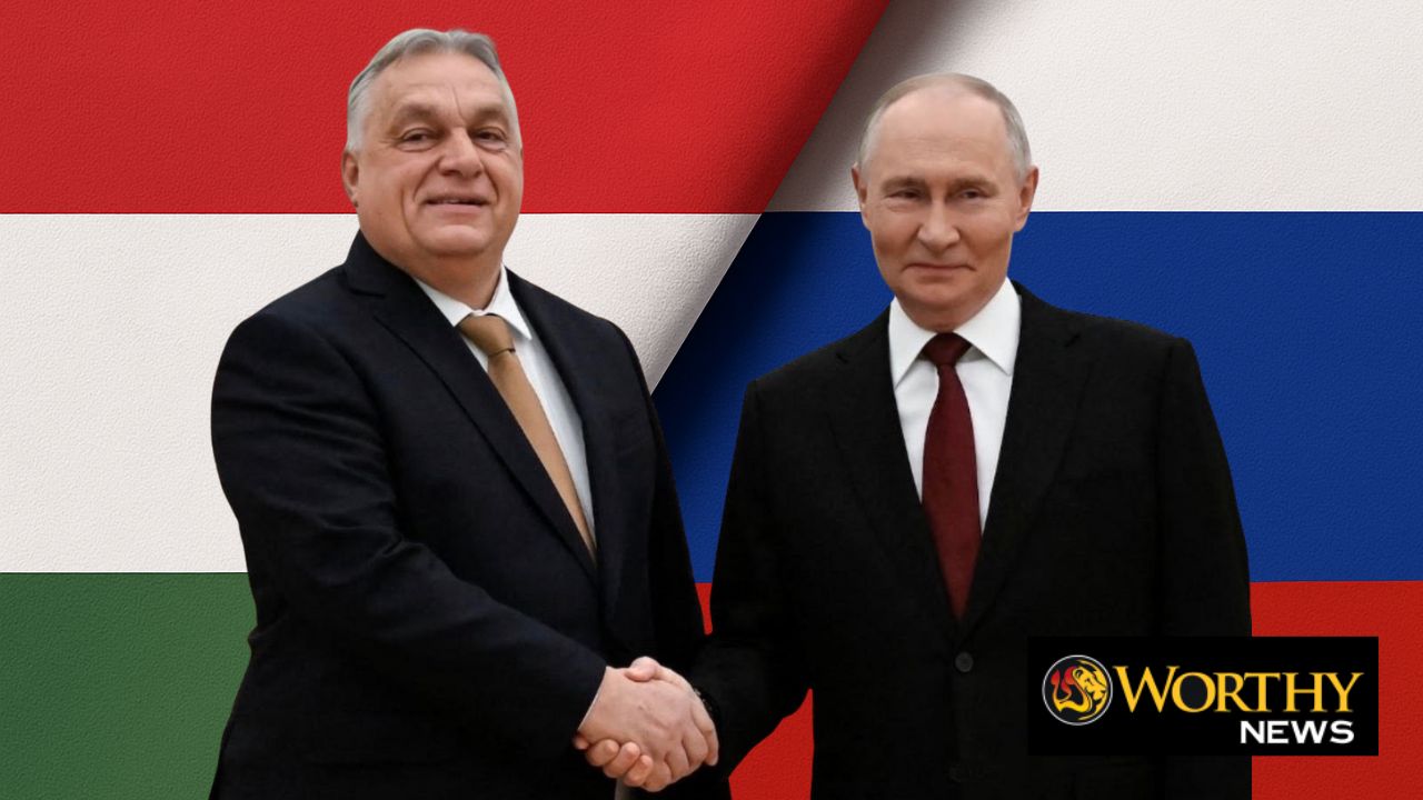 putin orban hungary russia worthy christian news